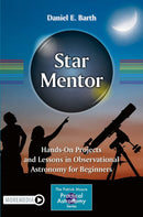 Star Mentor: Hands-On Projects and Lessons in Observational Astronomy for Beginners - Paperback by Explore Scientific