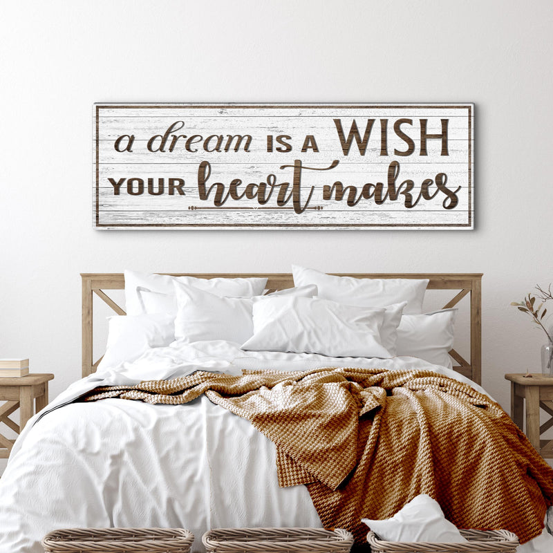 A Dream Is A Wish Your Heart Makes Inspirational Sign