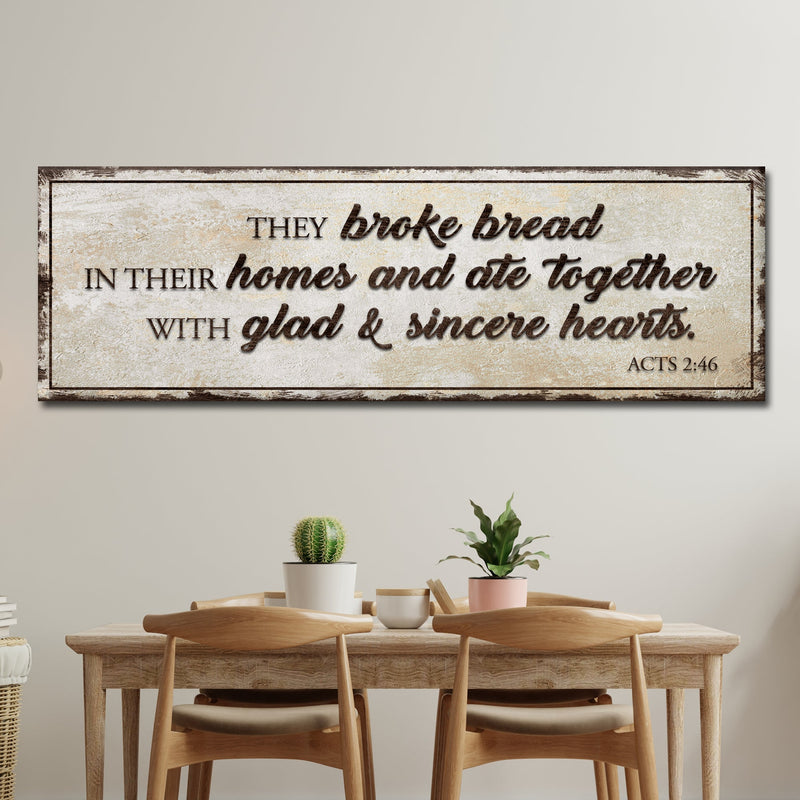 Acts 2:46 - They Broke Bread In Their Homes Sign