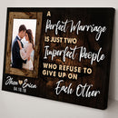 A Perfect Marriage Is Two Imperfect People Who Refuse To Give Up On Each Other Sign
