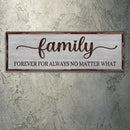 Family Forever For Always No Matter What Sign