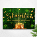 Sláinte! Cheers To A Happy St. Patrick's Day Sign