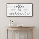 Coffee Till Cocktails Sign