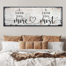 I Love You More I Love You Most Sign