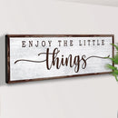 Enjoy the Little Things Sign