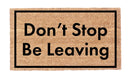 Don't Stop Be Leaving!