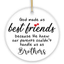 God Made Us Best Friends Instead of Siblings Ornament, Funny Friendship Quote Christmas Gift