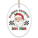 Santa's Favorite Dog Mom Christmas Ornament