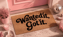 Wanted it, Got it