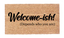 Welcome-ish Depends Who You Are