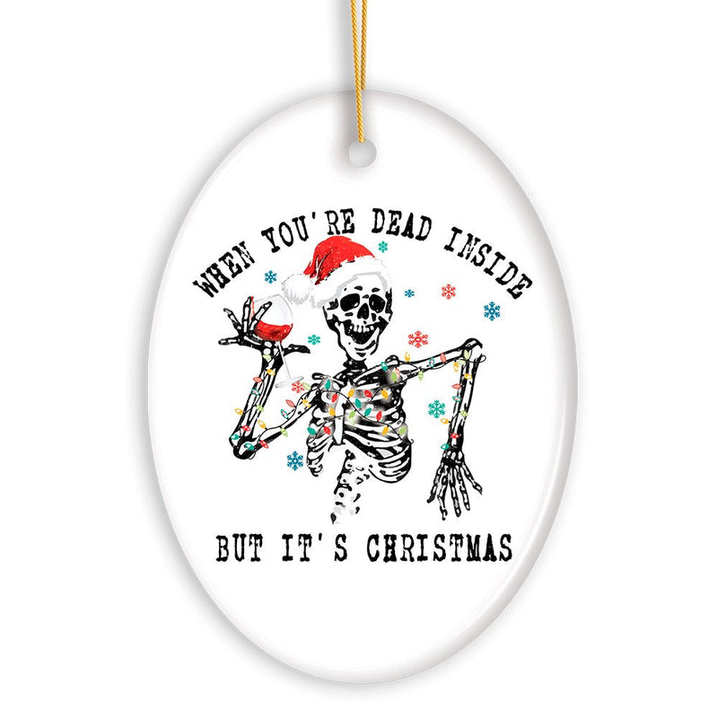When You're Dead Inside But It's Christmas Ornament, Funny Skeleton Santa and Glass of Wine