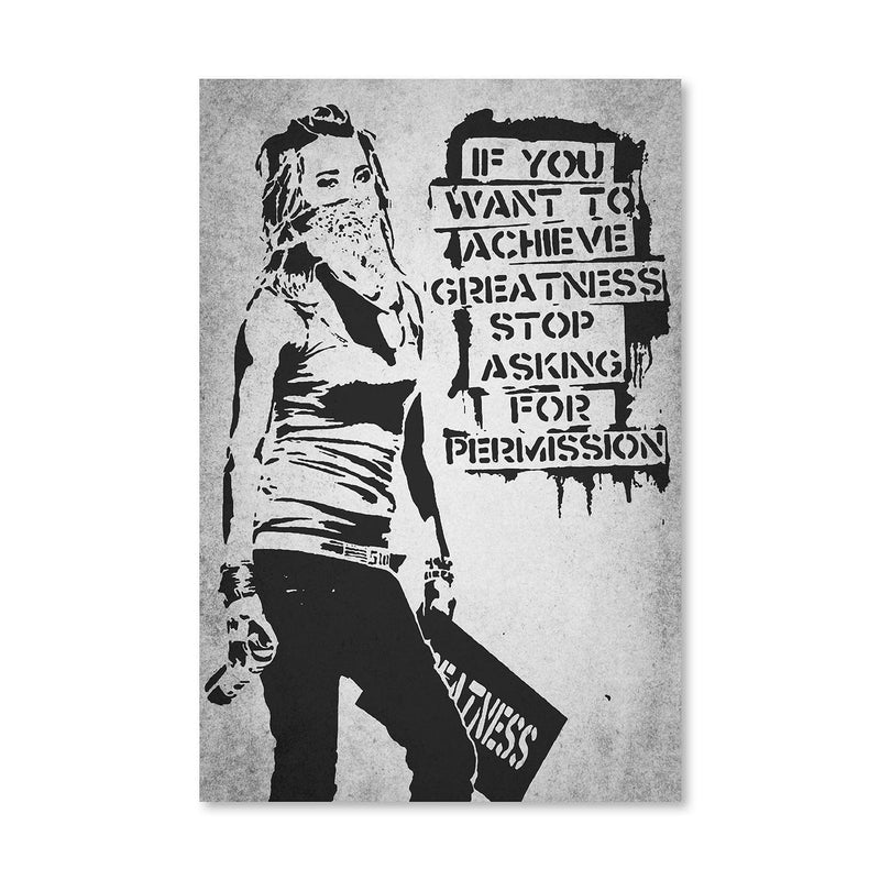 Banksy If You Want To Achieve Greatness Stop Asking For Permission Canvas