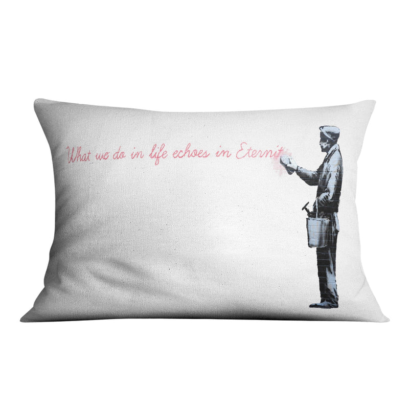 Banksy What We do In Life Cushion