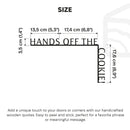Wooden Corner Quote – Hands Off the Cookie!