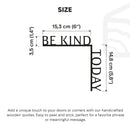 Wooden Corner Quote – Be Kind Today
