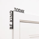 Wooden Corner Quote – Be Kind Today