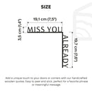 Wooden Corner Quote – Miss You Already