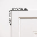 Wooden Corner Quote – More Jesus Less Drama