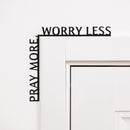 Wooden Corner Quote – Pray More, Worry Less