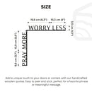 Wooden Corner Quote – Pray More, Worry Less