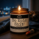 Do Epic Sh*t 9oz Funny Candle Malicious Women Co