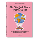 The New York Times Explorer. 100 Dream Trips Around the World From the Algarve to Xian (English) by TASCHEN
