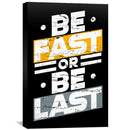 Fast or Last Canvas
