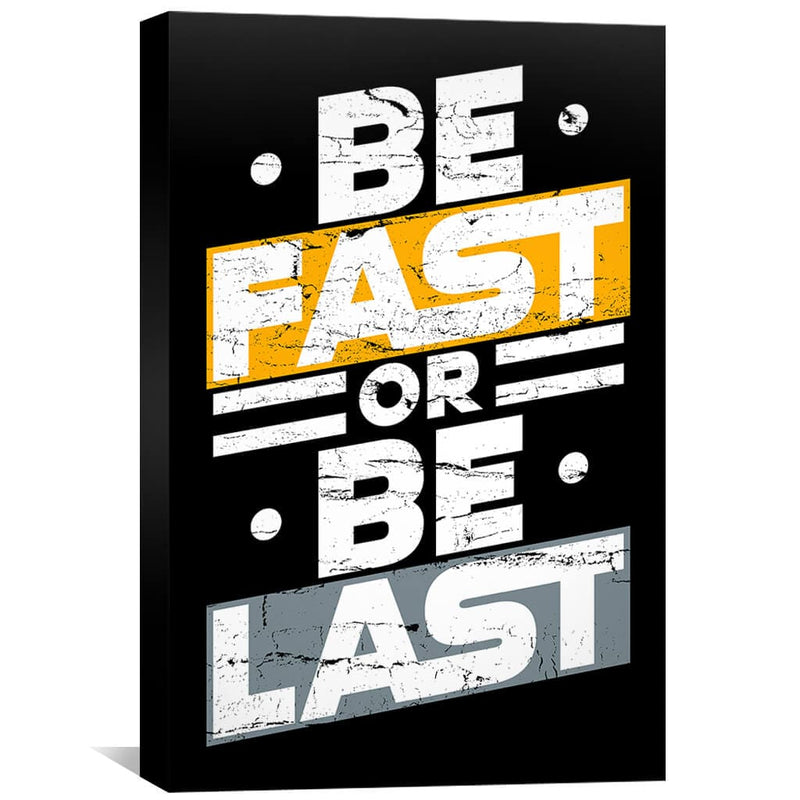 Fast or Last Canvas