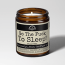 Go The F*ck To Sleep! 9oz Funny Candle Malicious Women Co