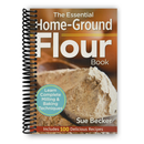 The Essential Home-Ground Flour Book: Learn Complete Milling and Baking Techniques (Spiral Bound)
