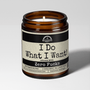 I Do What I Want 9oz Funny Candle Malicious Women Co