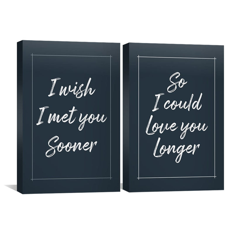 I Wish I Met You Sooner Canvas