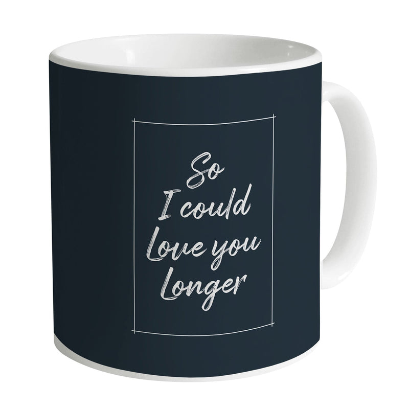 I Wish I Met You Sooner Mug