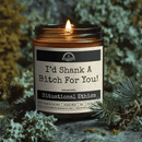 Id Shank A B*tch For You 9oz Bestie Candle Malicious Women Co