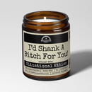 Id Shank A B*tch For You 9oz Bestie Candle Malicious Women Co