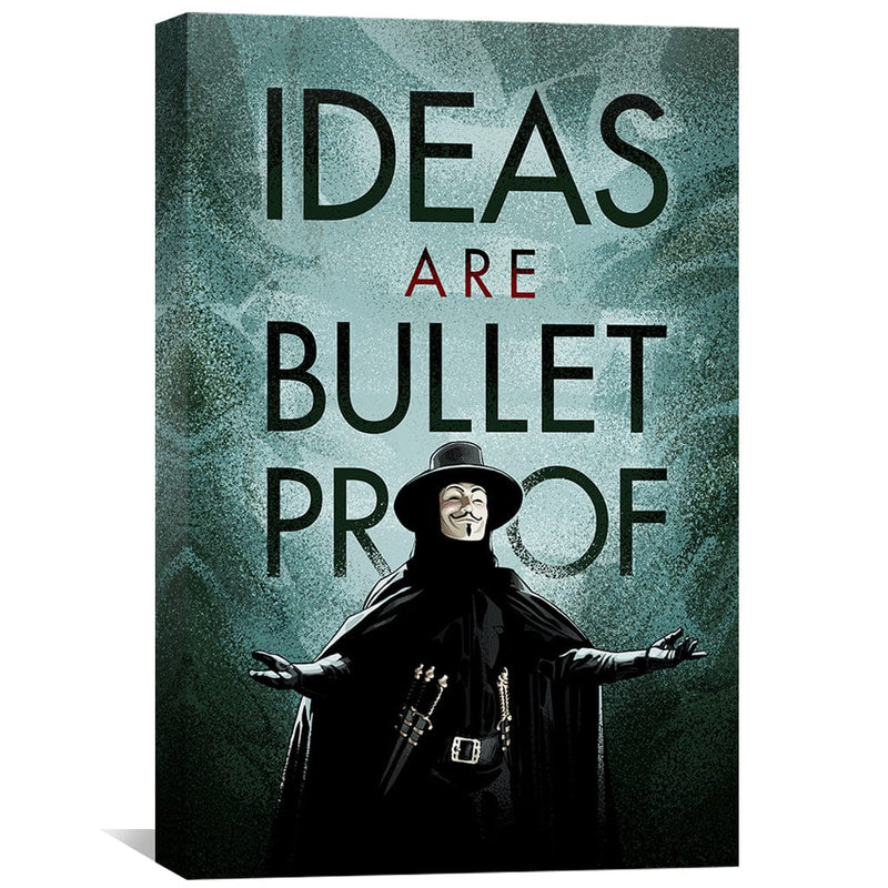 Ideas are Bullet Proof Canvas