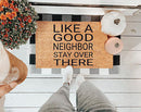 Like A Good Neighbor Stay Over There