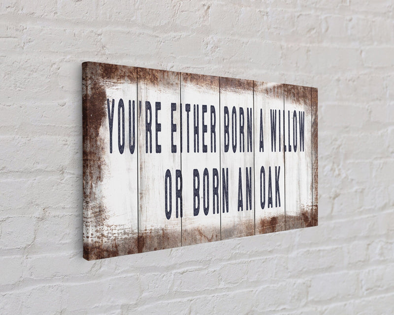 You're either born a willow or born an oak Yellowstone quote wall art canvas print living room sign