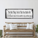 The only thing I ask, canvas sign, bedroom decor, yellowstone wall art, wedding vow, above bed, quotes, beth and rip wood and canvas sign