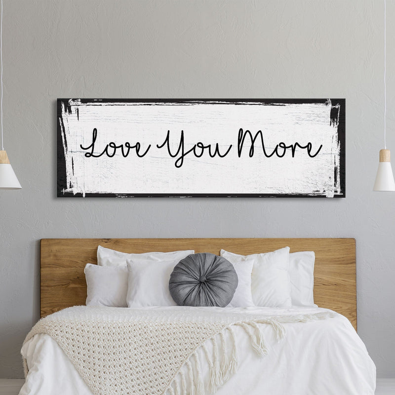 Bedroom wall decor, above bed canvas print, master bedroom sign, love you more, gift for her