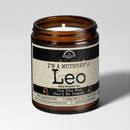 I'm a MotherF'n Leo (Jul 23 - Aug 22) The Zodiac B*tch 9oz Zodiac Candle Malicious Women Co