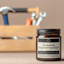 I'm Good At Engineering Sh*t 9oz Work Candle Malicious Women Co