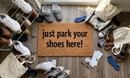 Just Park Your Shoes Here!