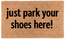 Just Park Your Shoes Here!