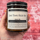 Let That Sh*t Go 9oz Mental Health Candle Malicious Women Co