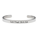 Let That Shit Go - Bangle Bracelet