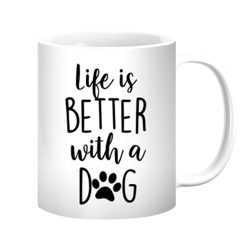 Life is Better With a Dog Mug