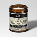 Look At Us! Killin' It In This Marriage Sh*t! 9oz Family Candle Malicious Women Co