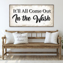 It'll All Come Out in the Wash Laundry Sign II