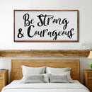 Be Strong And Courageous Faith Sign IV